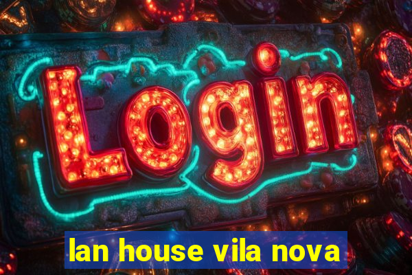 lan house vila nova